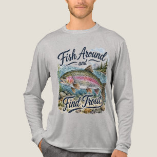 Fish Around and Find Trout Fun Quote Fisherman Tri-Blend Shirt
