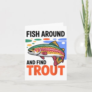 Fish Around And Find Trout Funny Cute Fishing Fish Card