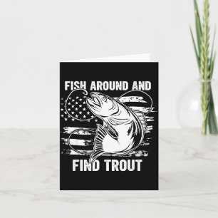 Fish Around And Find Trout Funny Fishing Fishermen Card