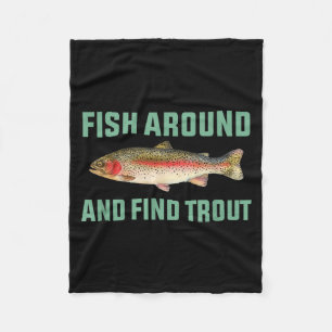 Fish Around And Find Trout Funny Fishing Pun  Fleece Blanket