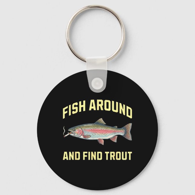 Fish Around and Find Trout Funny Smoking Rainbow Key Ring (Front)