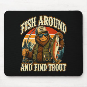Fish around and find trout sasquatch fishing mouse pad