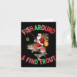 Fish Around Find Trout, Funny Fisherman Fishing Ch Card