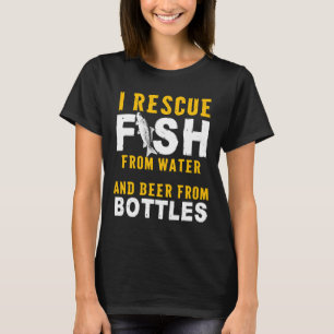 Fish Before Water And Beer In Front Of Bottles Sav T-Shirt