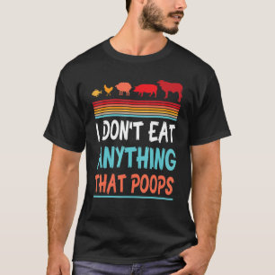 Fish Chicken Sheep Pig Cow I Don't Eat Anything Th T-Shirt