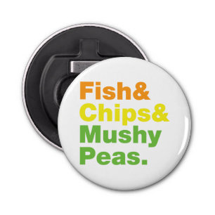 Fish & Chips & Mushy Peas. Bottle Opener