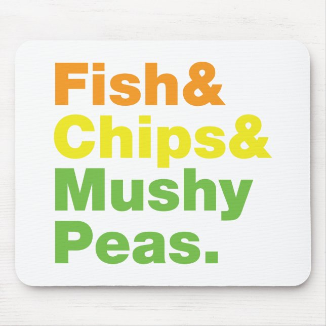 Fish & Chips & Mushy Peas. Mouse Pad (Front)