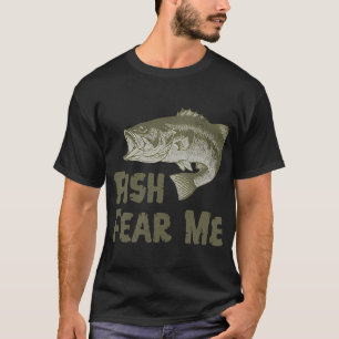 Fish Fear Me â€“ Funny Bass Fishing Design T-Shirt