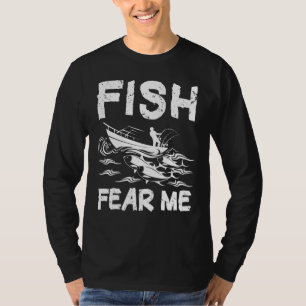 Fish Fear Me Fishing Fisherman T-Shirt