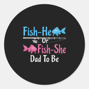 Fish-he Or Fish-she Dad To Be Gender Reveal Baby S Classic Round Sticker
