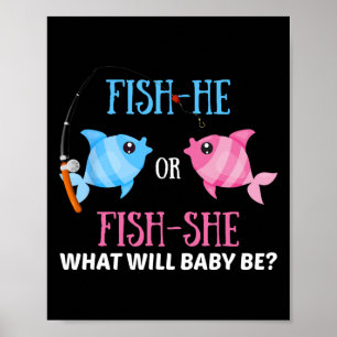 Fish-he Or Fish-she Gender Reveal Fishing Fisherme Poster