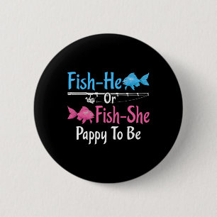 Fish-he Or Fish-she Pappy To Be Gender Reveal Ba 6 Cm Round Badge