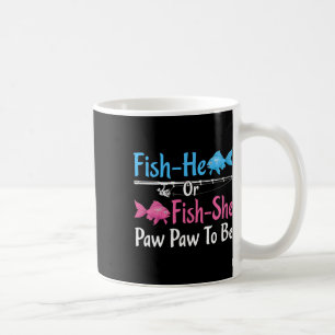 Fish-he Or Fish-she Paw Paw To Be Gender Reveal Ba Coffee Mug