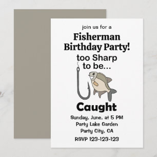 Fish Hook Sharp To Be Caught Fisherman Birthday Invitation