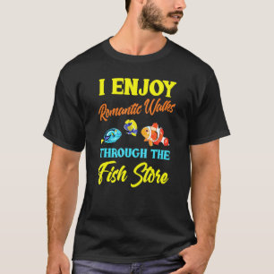 Fish  Joke Aquarium Fish Store Aquarist T-Shirt