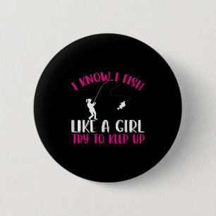 Fish Like A Girl, Try Fishing Fishers Fisch 6 Cm Round Badge