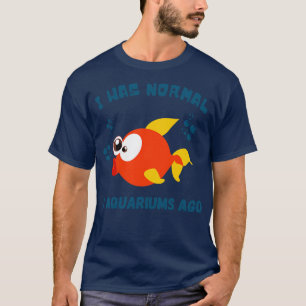 Fish Lovers Aquarium Humour Funny Fish T-Shirt