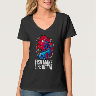 Fish Make Life Betta Fish Aquarium Aquarist T-Shirt