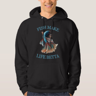 Fish Make Life Better Hoodie