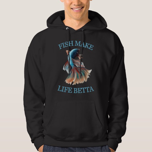 Fish Make Life Better Hoodie (Front)