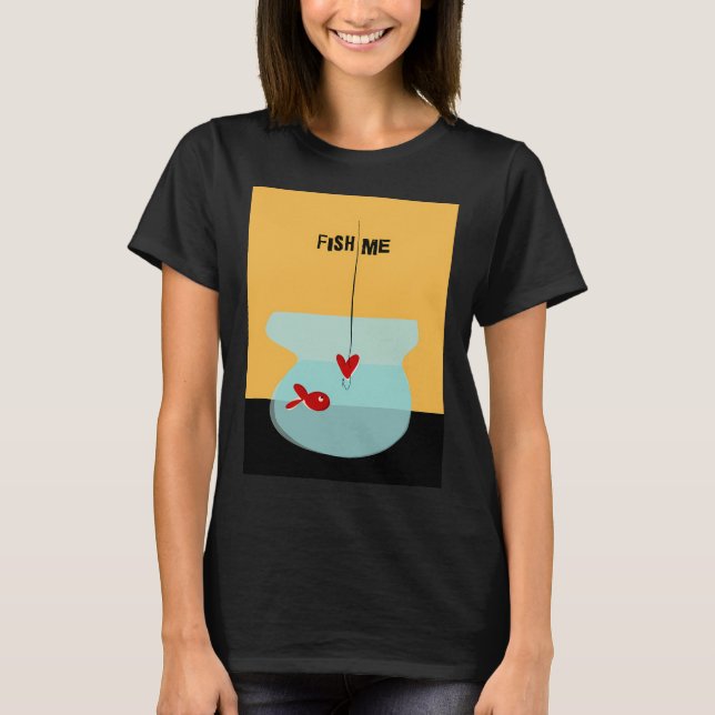 Fish me- with caption T-Shirt (Front)