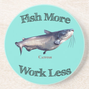 Fish More Catfish Work Less Coaster