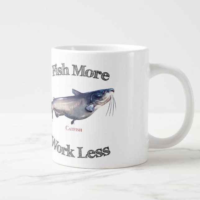 Fish More Catfish Work Less Large Coffee Mug (Right)