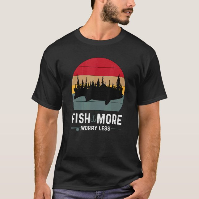 Fish More Worry Less T-Shirt (Front)