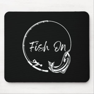Fish On Catch Funny Saying Fishing Humour Men Wate Mouse Pad