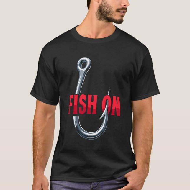 Fish On Fishing Hook Tee Fish Fun Fisherman Humour (Front)