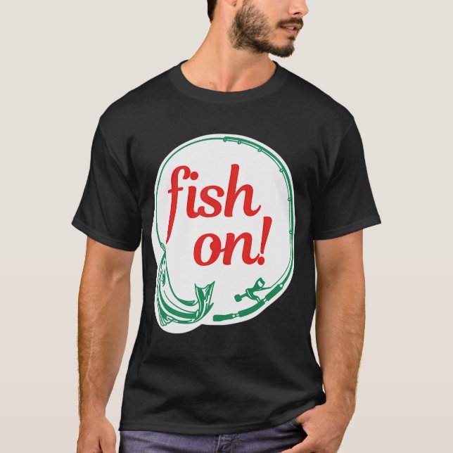 Fish On! Fishing Sticker T-Shirt (Front)