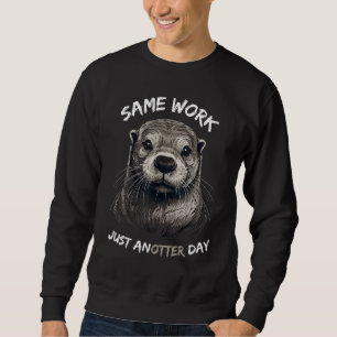 Fish otter sea otter work job sweet otter sweatshirt