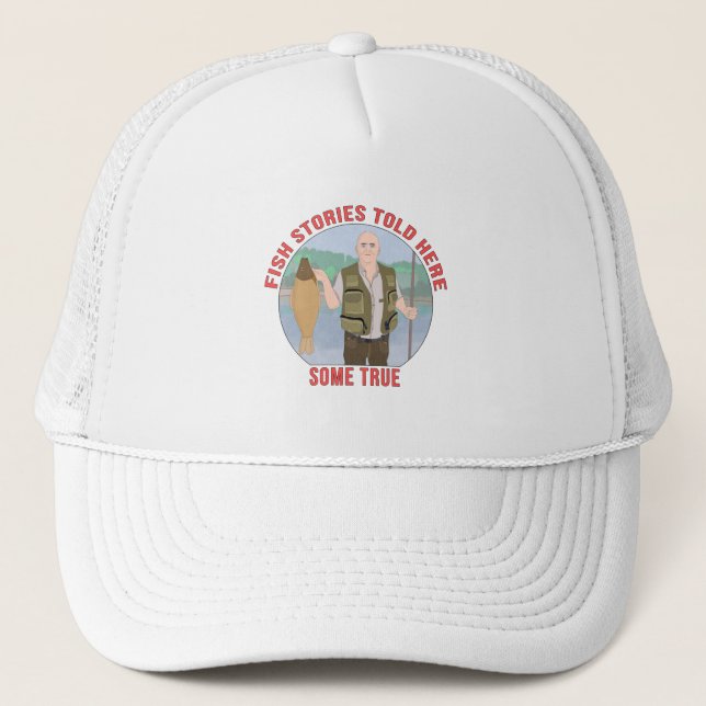 Fish stories told here some true trucker hat (Front)