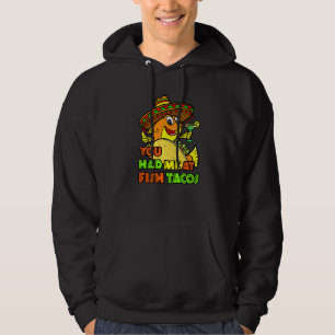 Fish Taco Mexican Food Foodie You Had Me At Fish T Hoodie