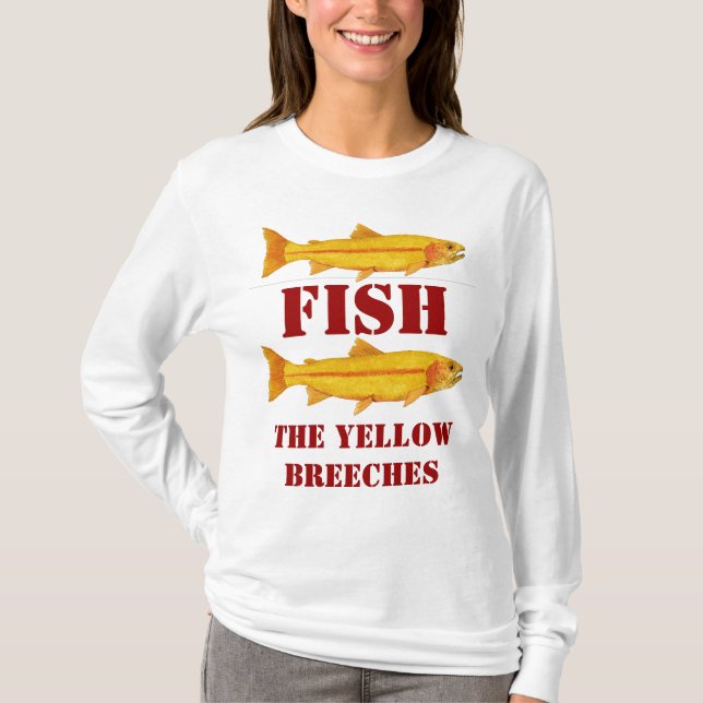Fish The Yellow Breeches T-Shirt (Front)