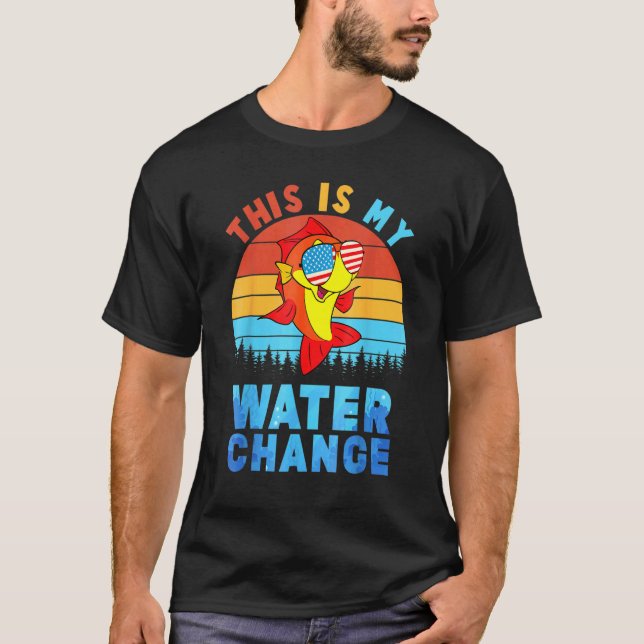Fish  This is My Water Change T-Shirt (Front)