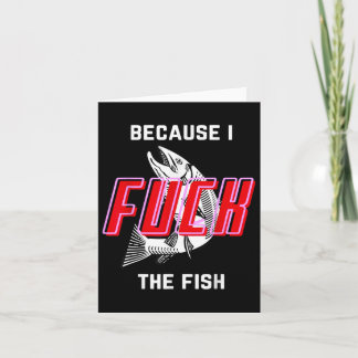 Fish Want Me Women Fear Me Because I The Fish  Card