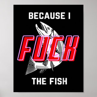 Fish Want Me Women Fear Me Because I The Fish  Poster