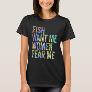 Fish Want Me Women Fear Me Retro Vintage  Fishing T-Shirt
