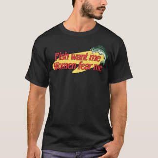 Fish Want Me Women Fear Me T-Shirt