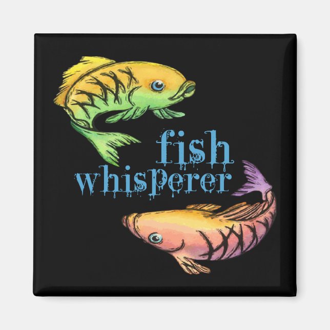 Fish Whisperer Magnet (Front)