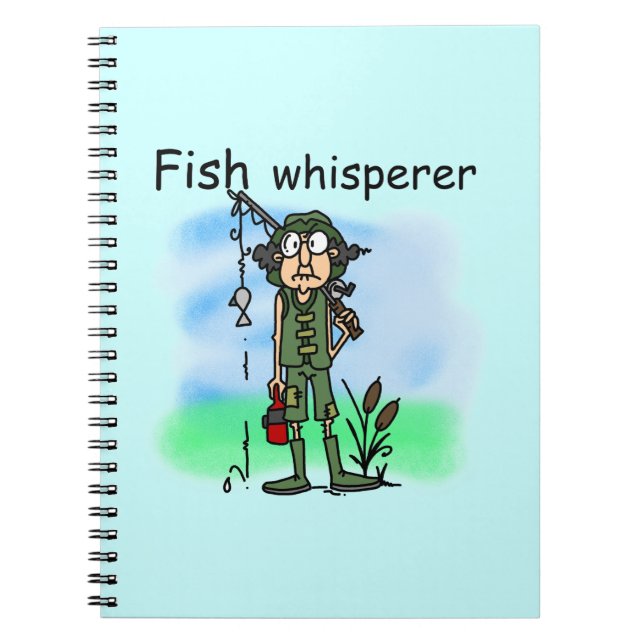 Fish Whisperer Spiral Notebook (Front)