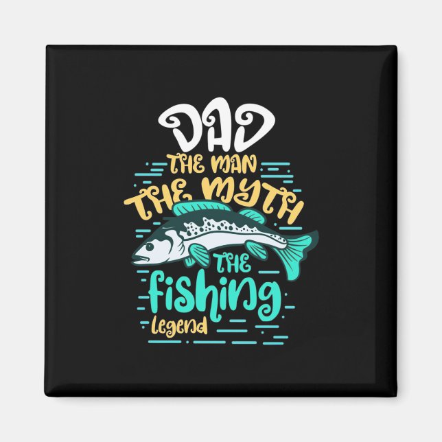 Fisher Dad The Fishing Legend Magnet (Front)
