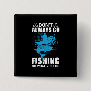 Fisher Do Not Always Go Fishing 15 Cm Square Badge