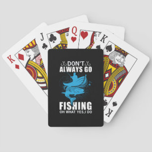 Fisher Do Not Always Go Fishing Playing Cards