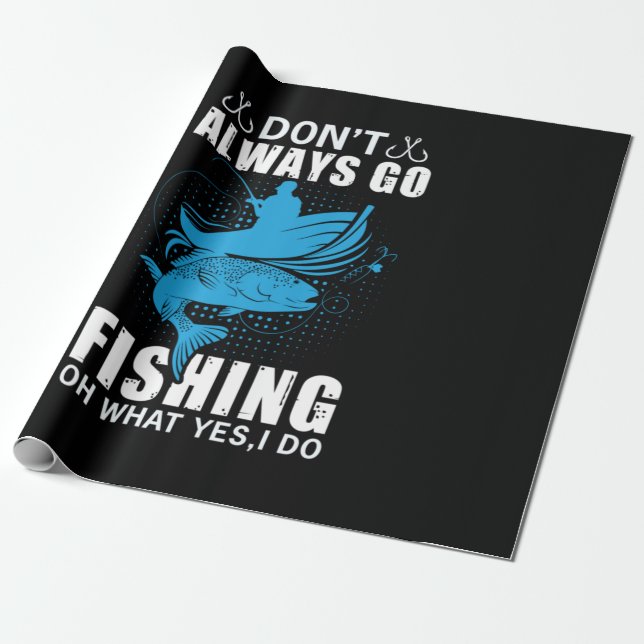 Fisher Do Not Always Go Fishing Wrapping Paper (Unrolled)