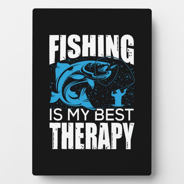 Fisher Fishing Is My Best Therapy Plaque (Front)