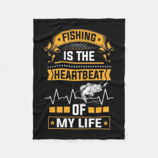 Fisher Fishing Is The Heartbeat Of My Life Fleece Blanket