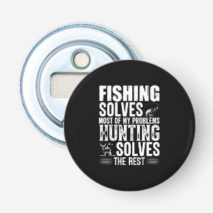 Fisher Fishing Solves Most Of My Problems Bottle Opener