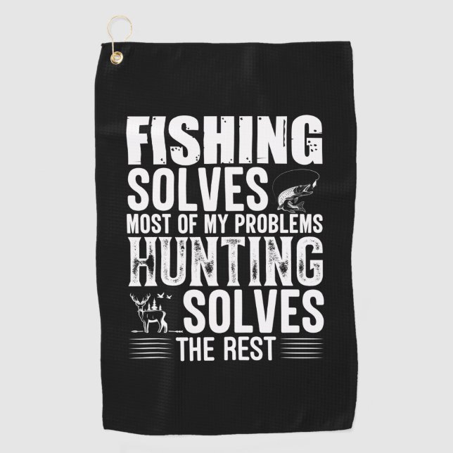 Fisher Fishing Solves Most Of My Problems Golf Towel (Front)